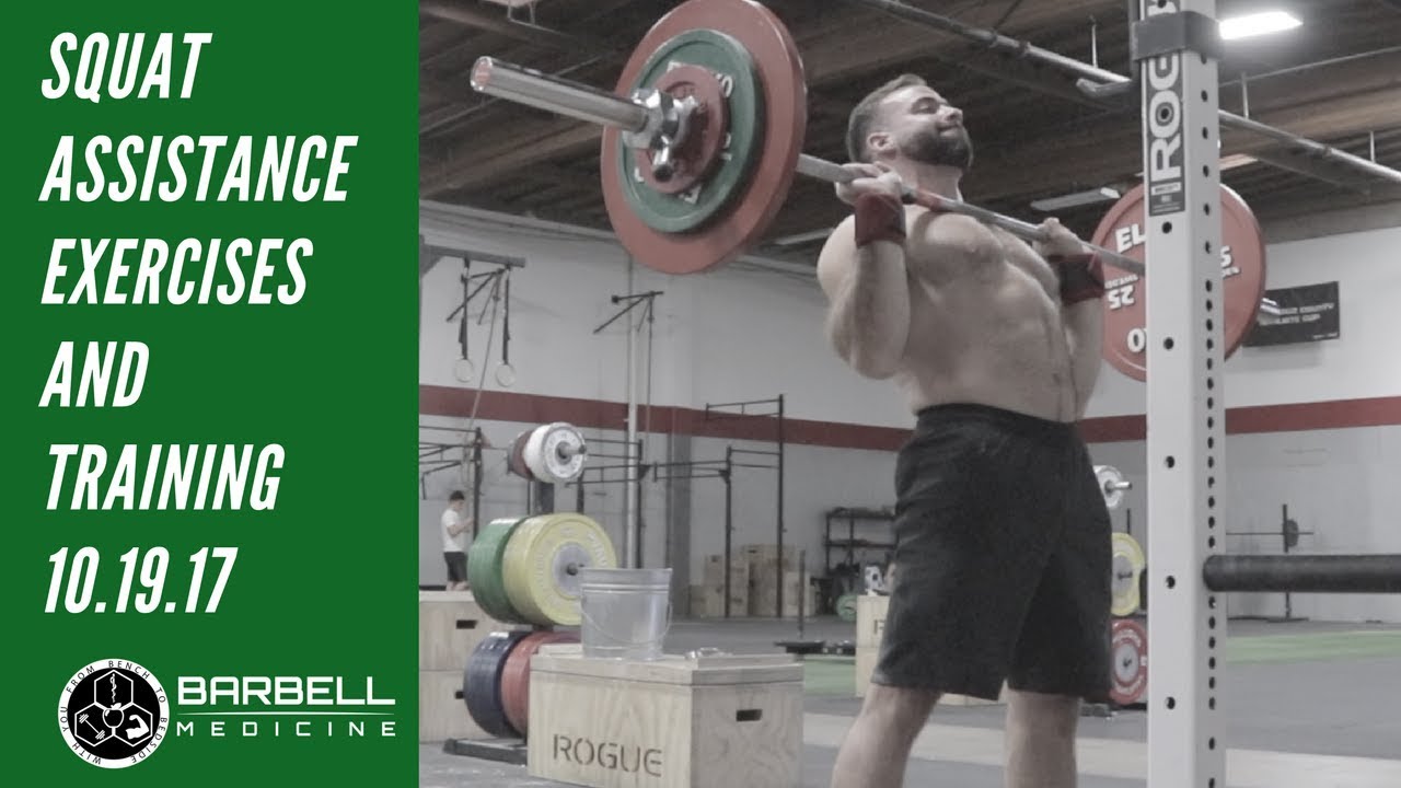 Squat Assistance Exercises and Training 10.19.17