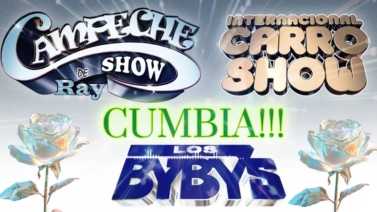 Mix 🔥 Los Bybys, Internacional Carro Show, Campeche | Éxitos Inolvidables