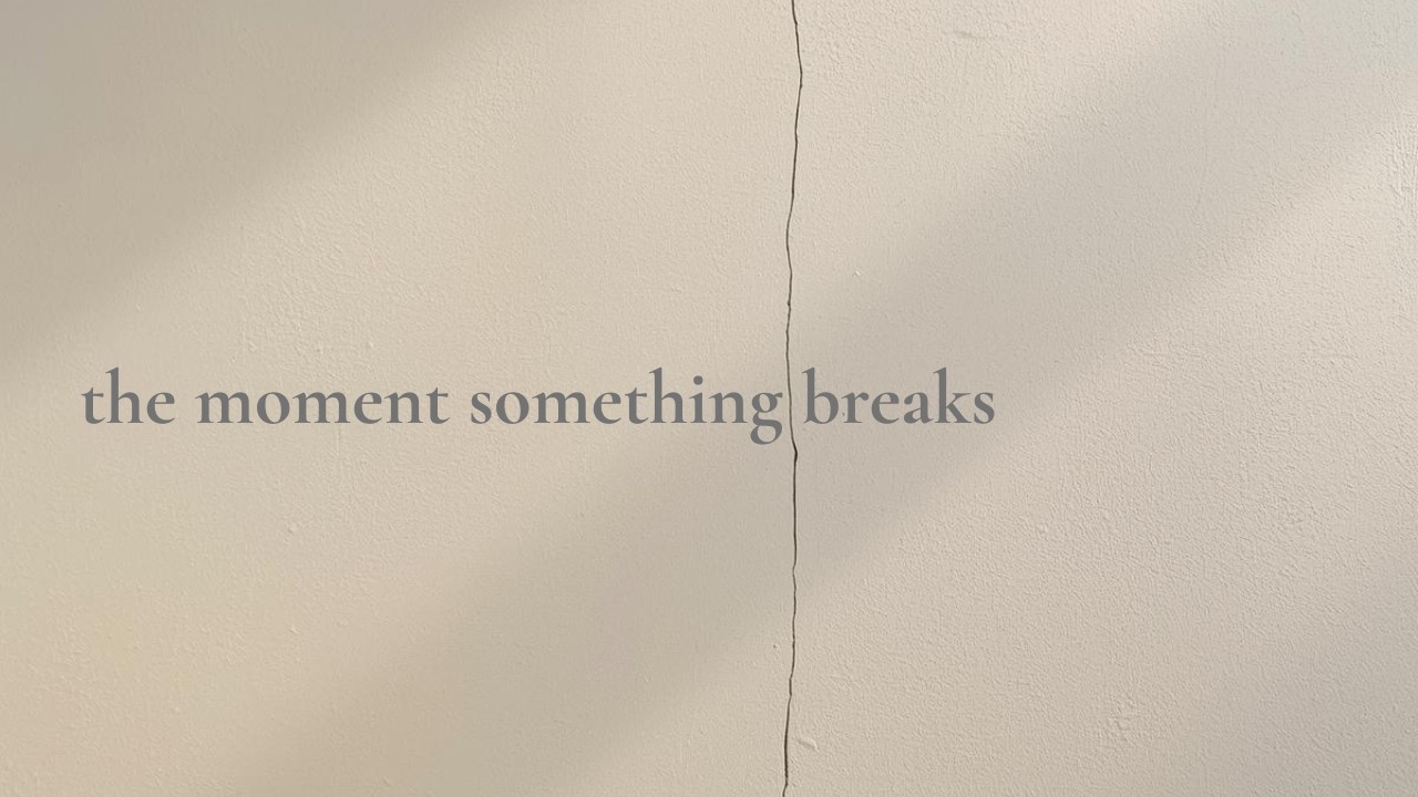 The Moment Something Breaks — A Quiet Reading