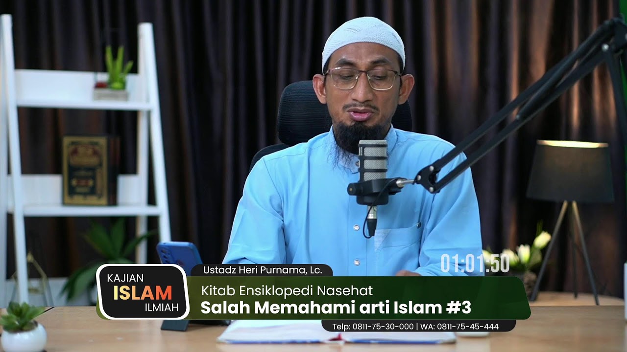 Ustadz Heri Purnama, Lc. - Kitab Ensiklopedi Nasehat, Bab: Salah Memahami arti Islam #3