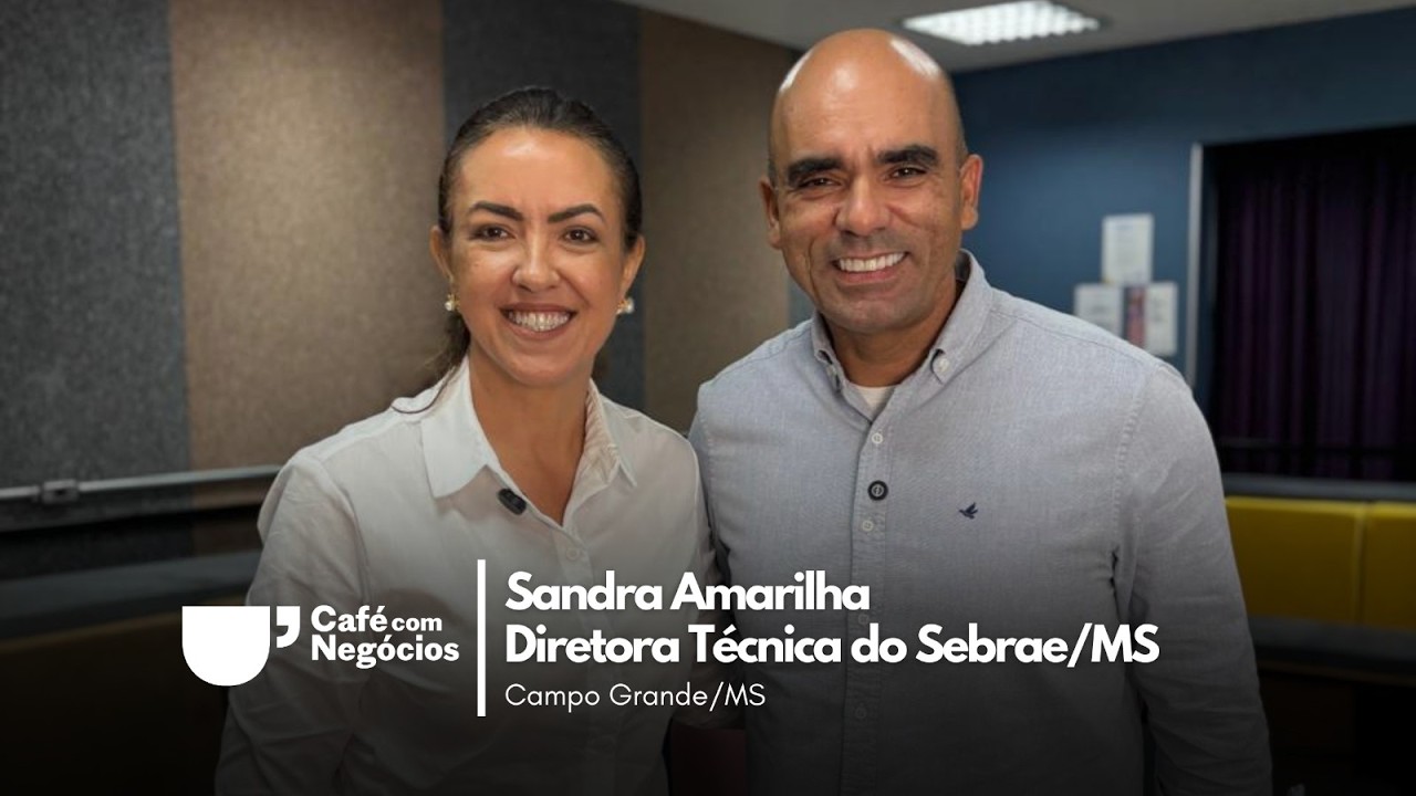 PODCAST CAFÉ COM NEGÓCIOS #085 | Sandra Amarilha - Diretora Técnica do Sebrae/MS