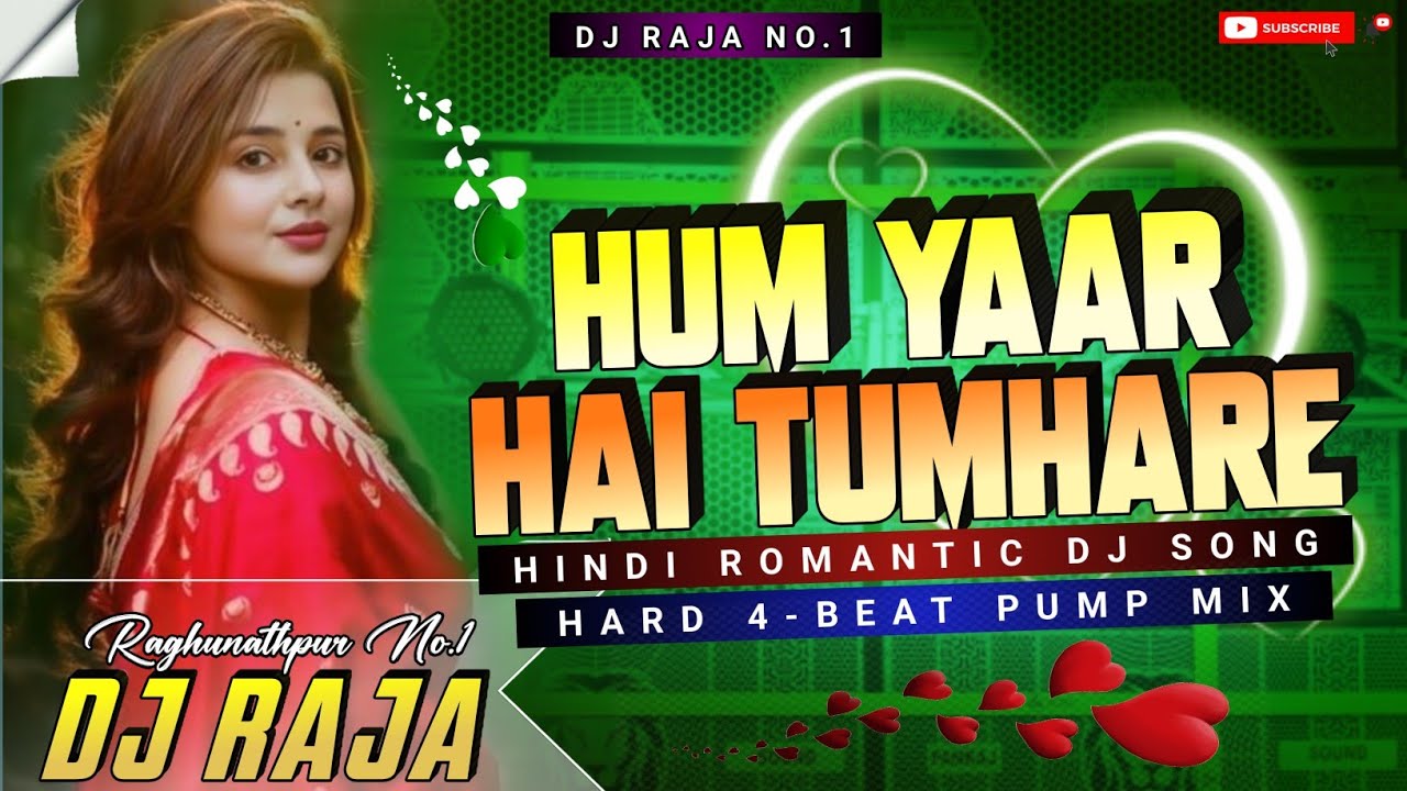 Hum Yaar Hain Tumhare 2.0🥰||Hindi Romantic Dj Song🌹||Hard Pump Bass Mix||Dj Raja Raghunathpur.