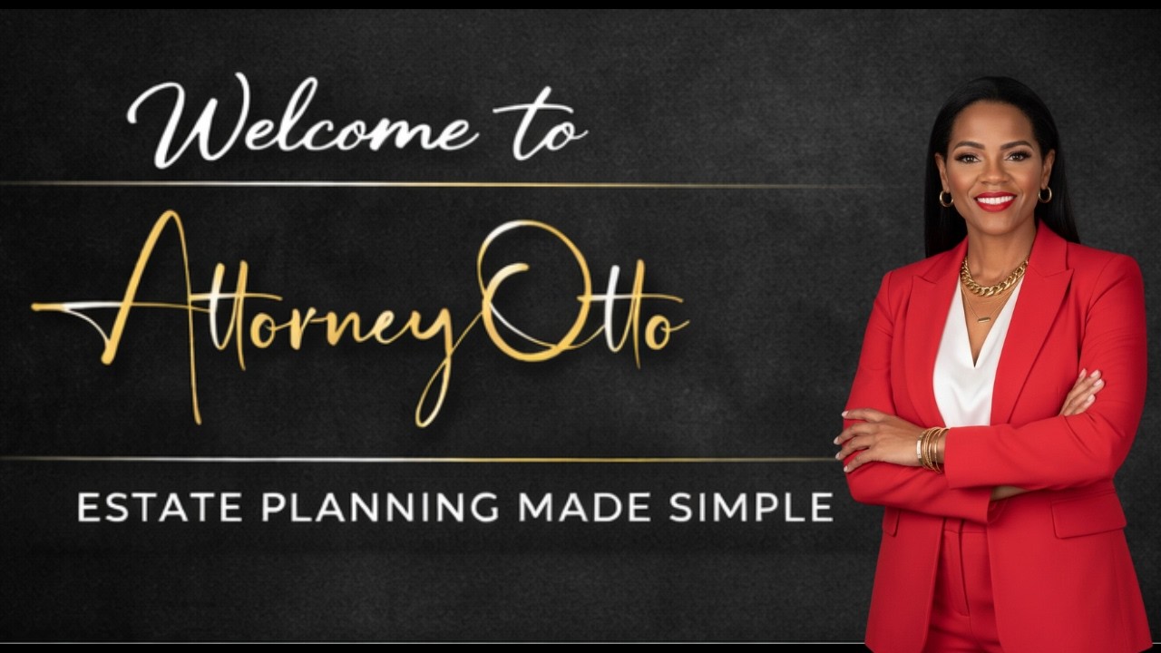 Welcome to Attorney Otto | Estate Planning Made Simple