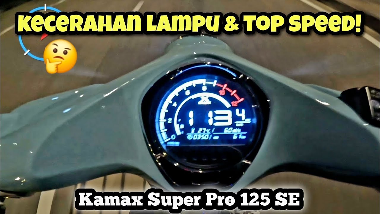 KAMAX Super Pro 125 SE | KECERAHAN LAMPU & TOP SPEED | GPS |