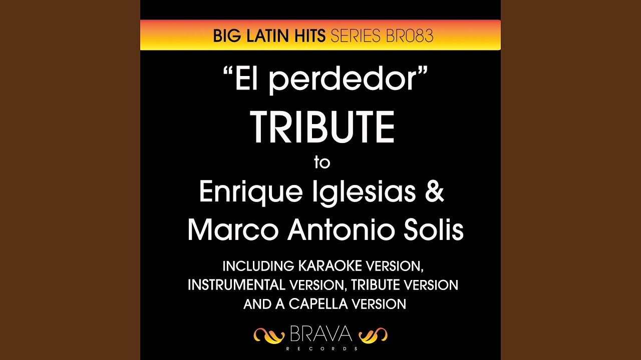 El Perdedor (In The Style Of Enrique Iglesias & Marco Antonio Solis) (Instrumental Version)