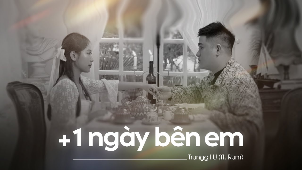 Trungg I.U - '+1 ng&agrave;y b&ecirc;n em (feat. Rum)' - Official Music Video [ENG SUB]