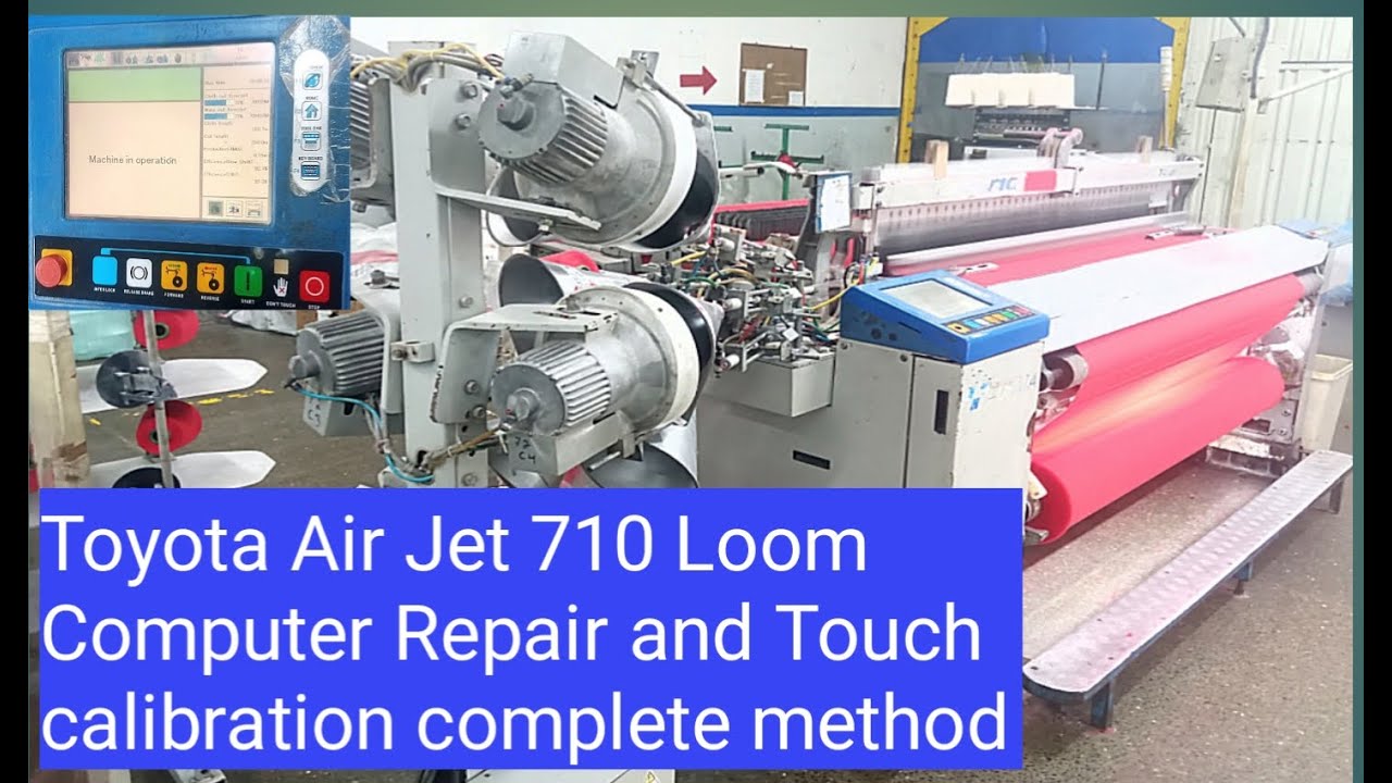 Toyota Air Jet 710 loom Functional panel repair and Touch panel calibration  complete method learn.