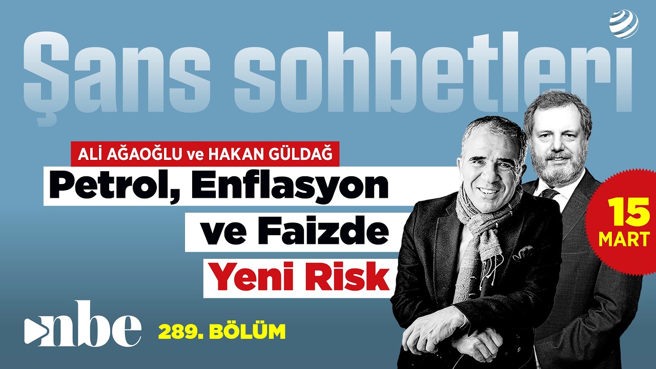 Ali Ağaoğlu ve Hakan Güldağ’dan Kritik Uyarı: Petrol, Enflasyon ve Faiz Riski