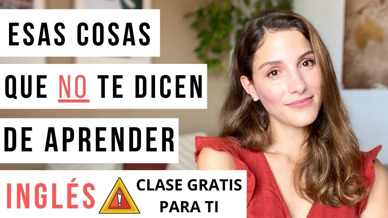 Lo que no te dicen de aprender Inglés + Clase gratis incluida / Rosa Virginia