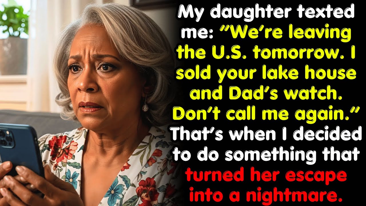 My Daughter Texted Me: “I Sold Your Lake House and Dad’s Watch. Bye.” So I Ruined Her Escape