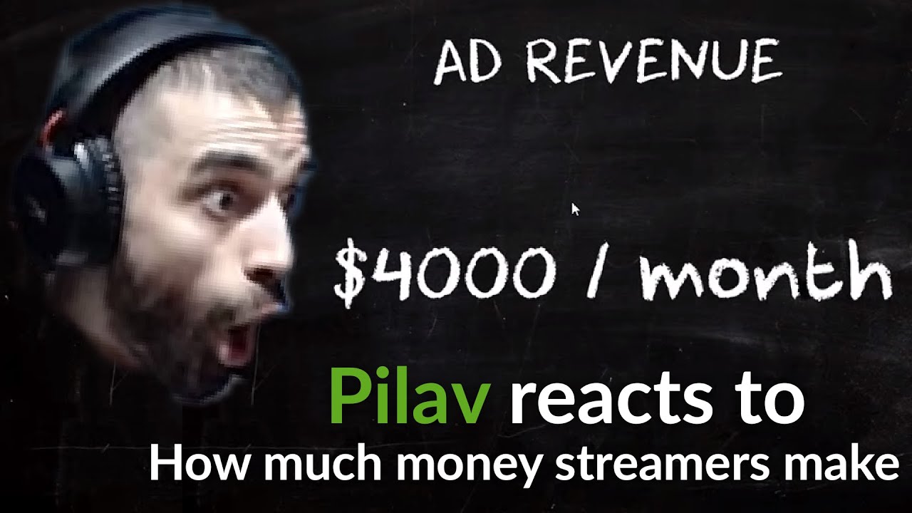 Pilav reacts to how much money streamers make