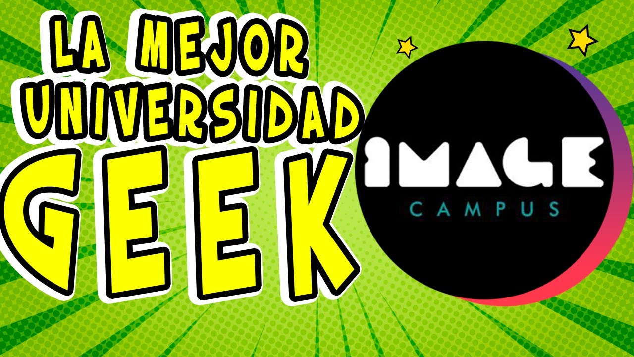 Image Campus ENTREGEEK - ¿Donde estudiar desarrollo de viedeojuegos, Animacion  3d y vfx?