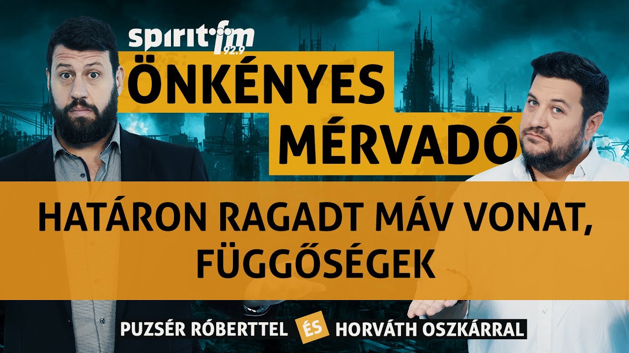 Határon ragadt MÁV vonat, Érettségi, Orbán Ráhel bababoltja, Függőségek - Önkényes Mérvadó 2023#454