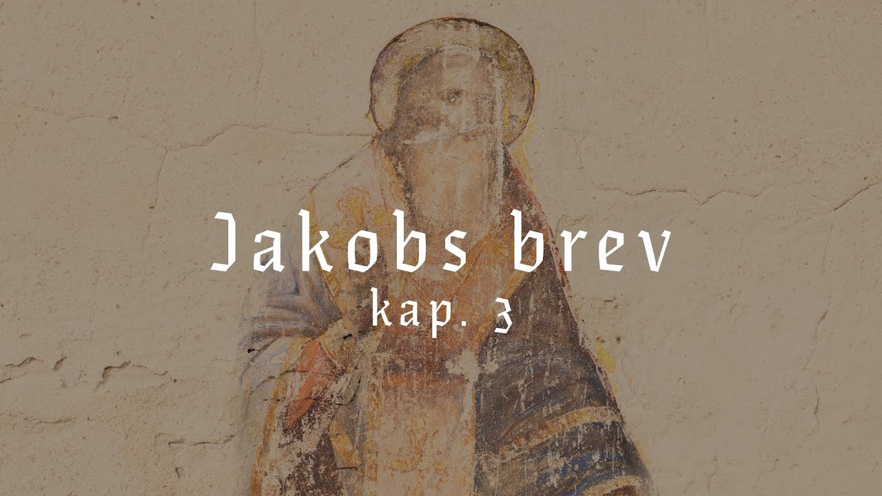 Jakobs brev: kapittel 3 (Daniel Egeli)