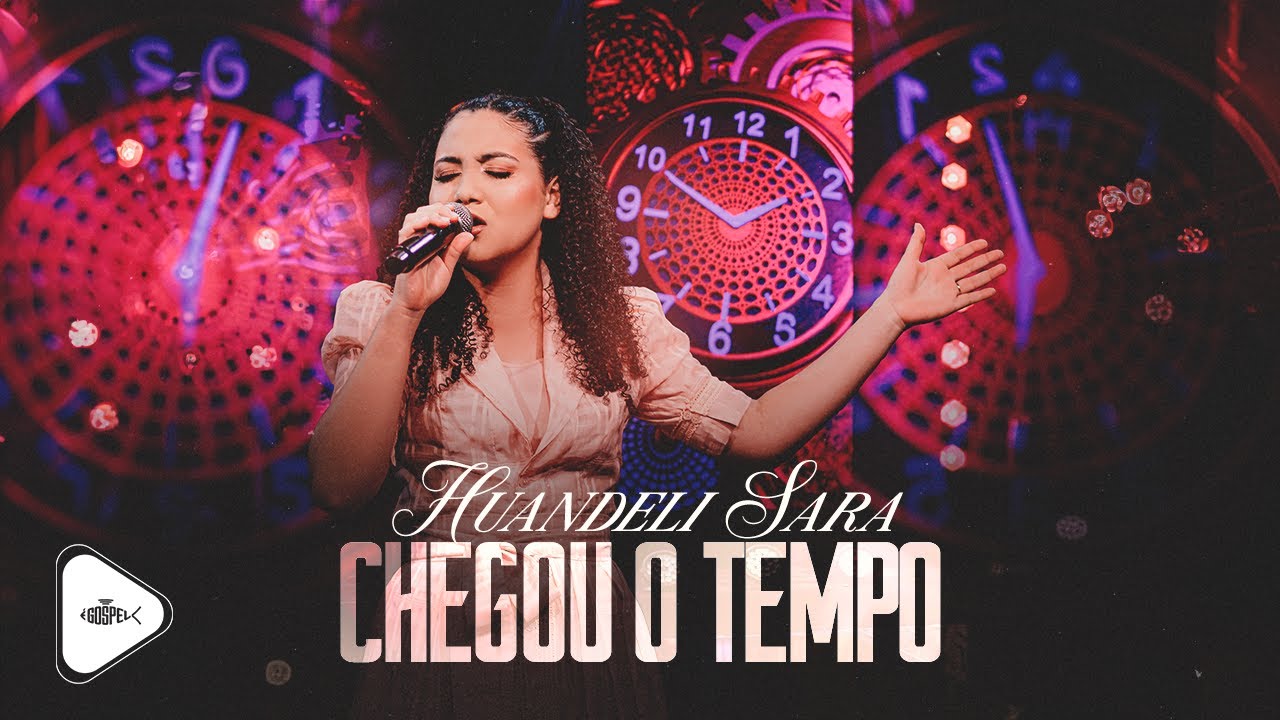 Huandeli Sara - Chegou o Tempo | Clipe Oficial