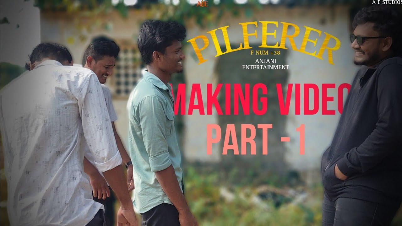 Making video of PILFERER II A ZERO BUDGET SHORTFILM II BY ANJANI ENTERTAINMENT II A E STUDIOS