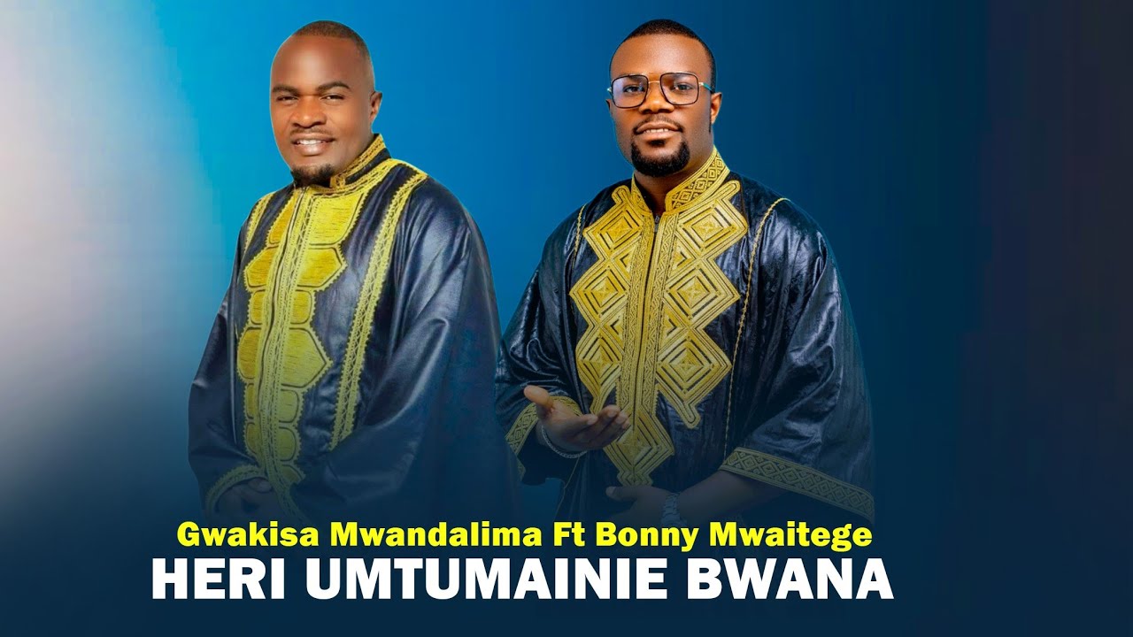 Gwakisa Mwandalima Ft Bony Mwaitege – Heri Umtumainie Bwana (Lyrics Video)
