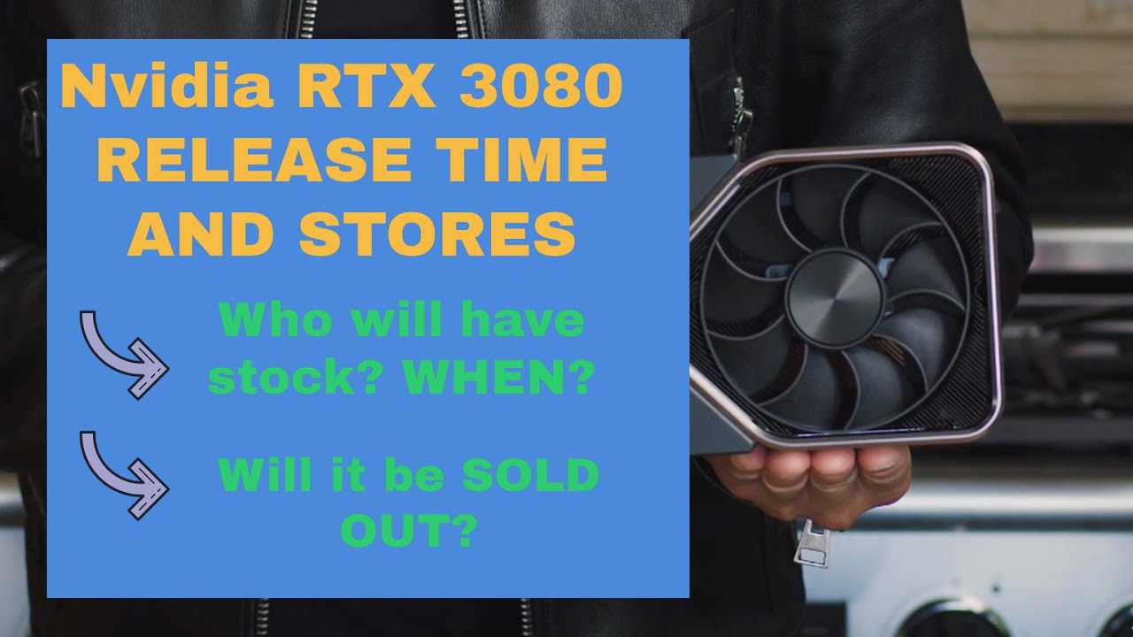 Nvida RTX 3080 RELEASE TIME, WHERE TO BUY? WHEN? WILL IT SELL OUT?