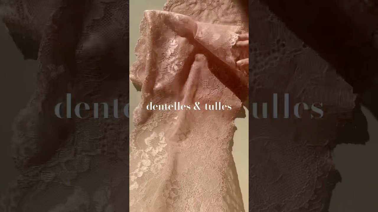 Dentelles et tulles pour couture de lingerie