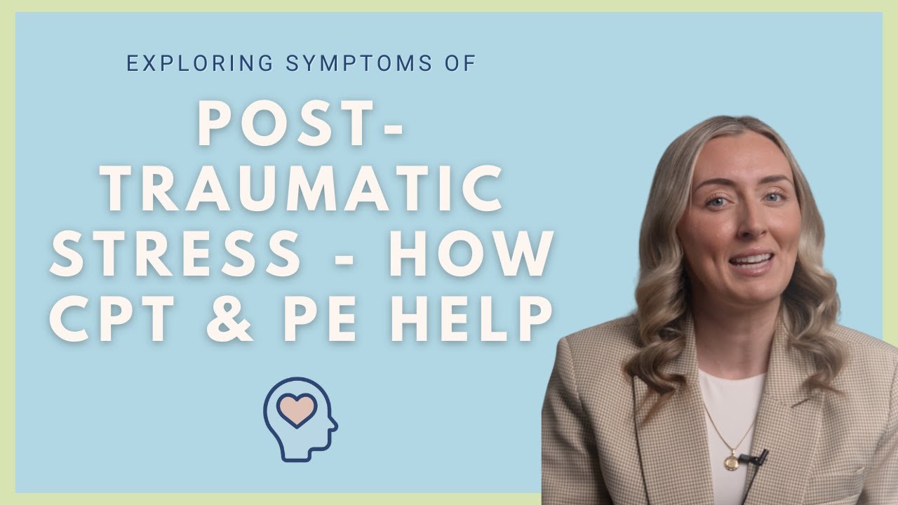 Post-Traumatic Stress - How CPT & PE Help - Ontario Structured Psychotherapy (OSP) - Free CBT