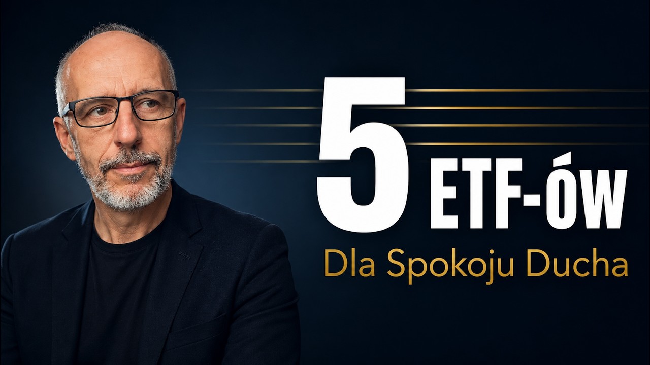 5 ETF-&oacute;w.  Nie, żeby być BOGATY, ale, żeby się nie bać.