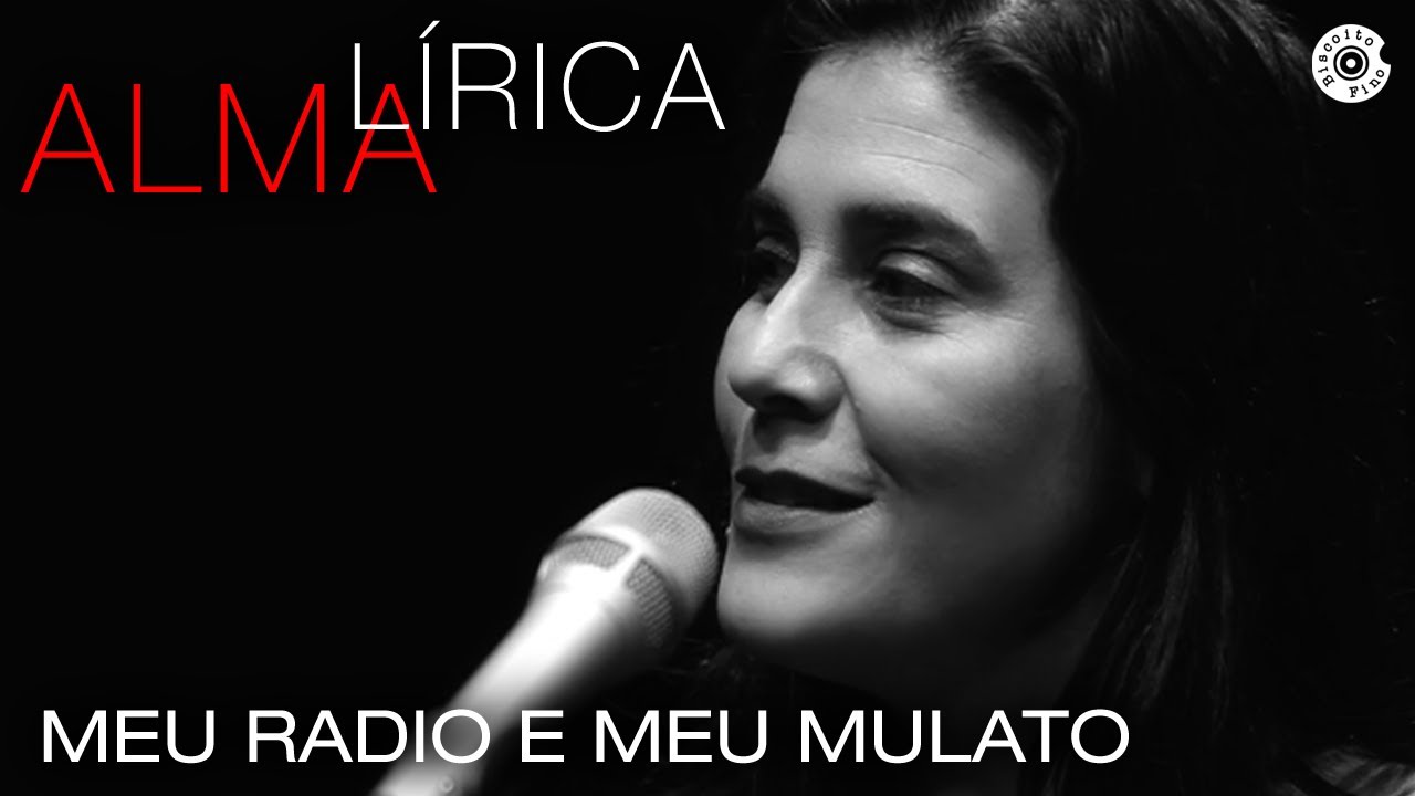Mônica Salmaso | Meu Radio e Meu Mulato | Alma Lirica Brasileira