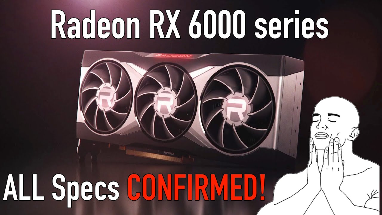 ALL Specs CONFIRMED: AMD Radeon RX 6000 series [Navi 21 & Navi 22 GPUs]