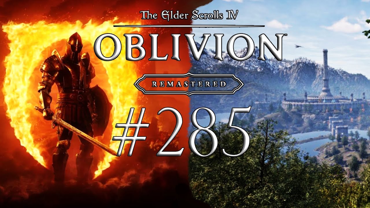 Let's Play THE ELDER SCROLLS IV: OBLIVION REMASTERED 📜 285: Auf Nach Anutwyll [Meister]