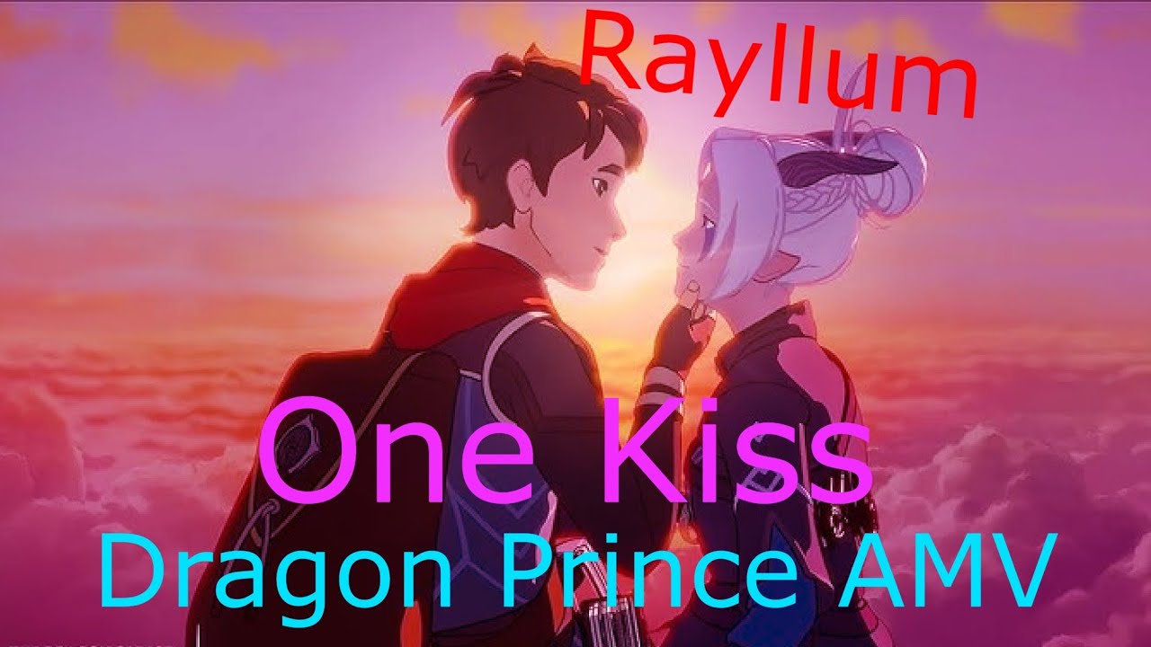 One Kiss - Rayllum (Dragon Prince AMV)