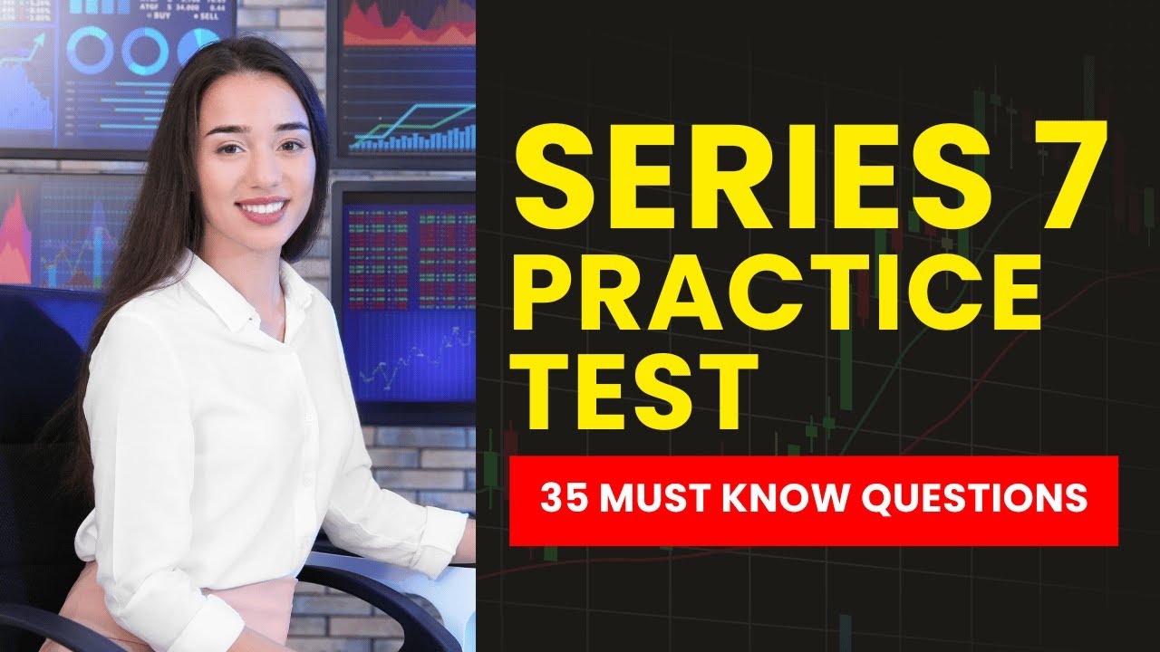 Series 7 Exam Practice Test - FINRA Mock Exam & Review (35 Must Know Questions)
