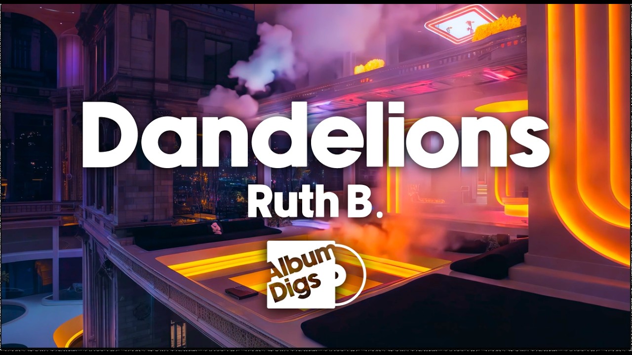 Ruth B. - Dandelions (Pop Visualizer Video)