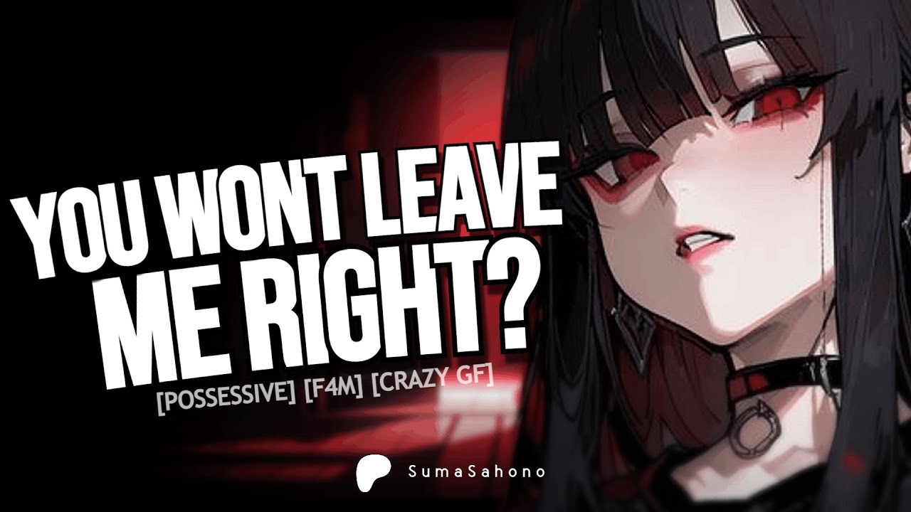 [F4M] - Your Yandere GF Has a Dangerous Obsession…