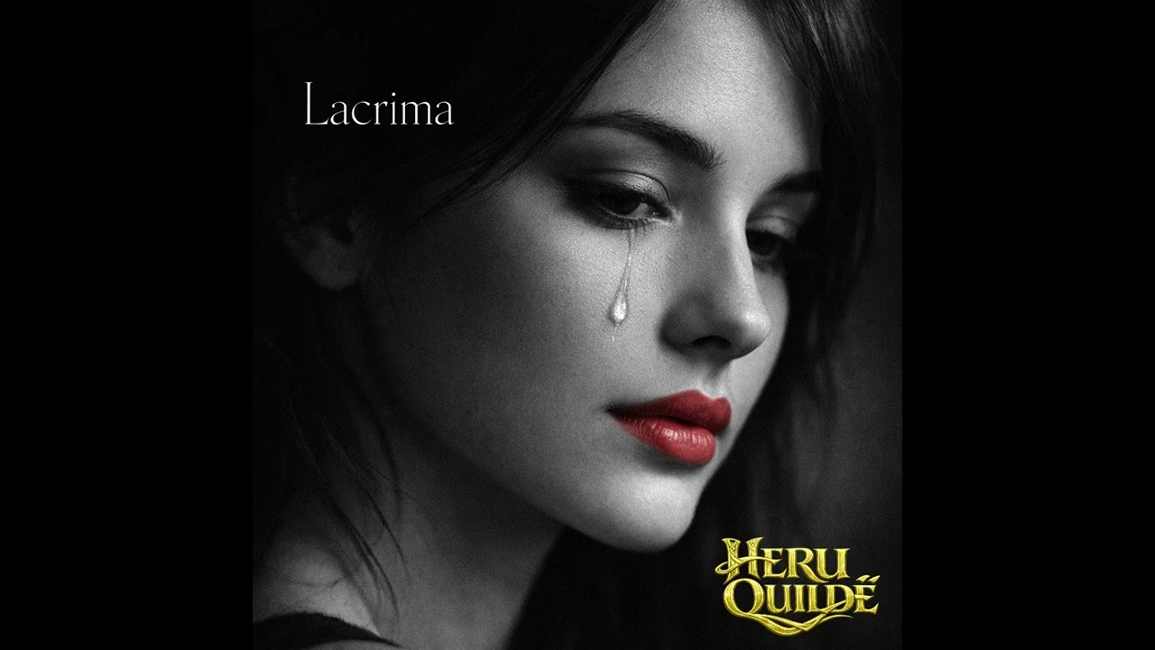 Lacrima – HERU QUILDË (official)