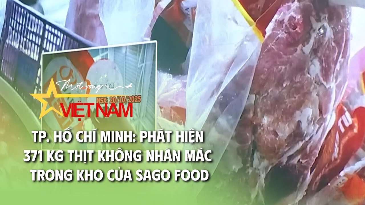 TP. Hồ Chí Minh: Phát hiện 371 kg thịt không nhãn mác trong kho của Sago Food | Thời báo VTV
