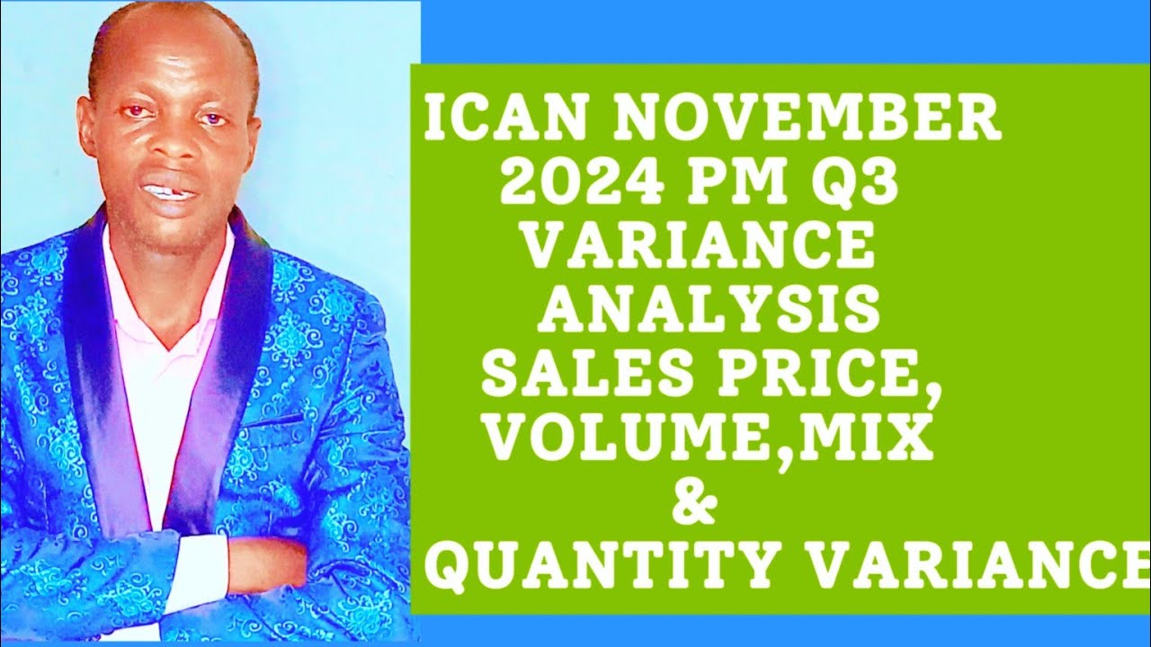 Variance Analysis (Sales Price, Volume, Mix and Quantity Variance)-Performance Management,ACCA,ICAN