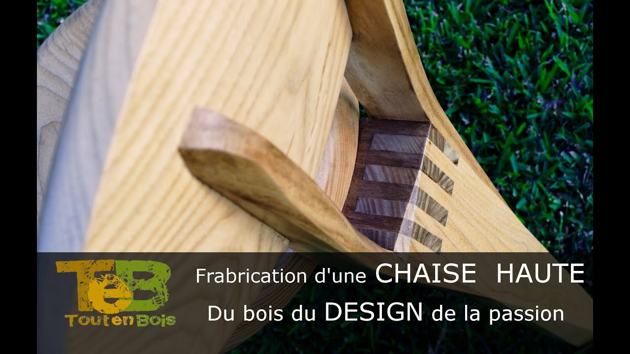 Travail du bois - Fabrication d'une chaise haute design