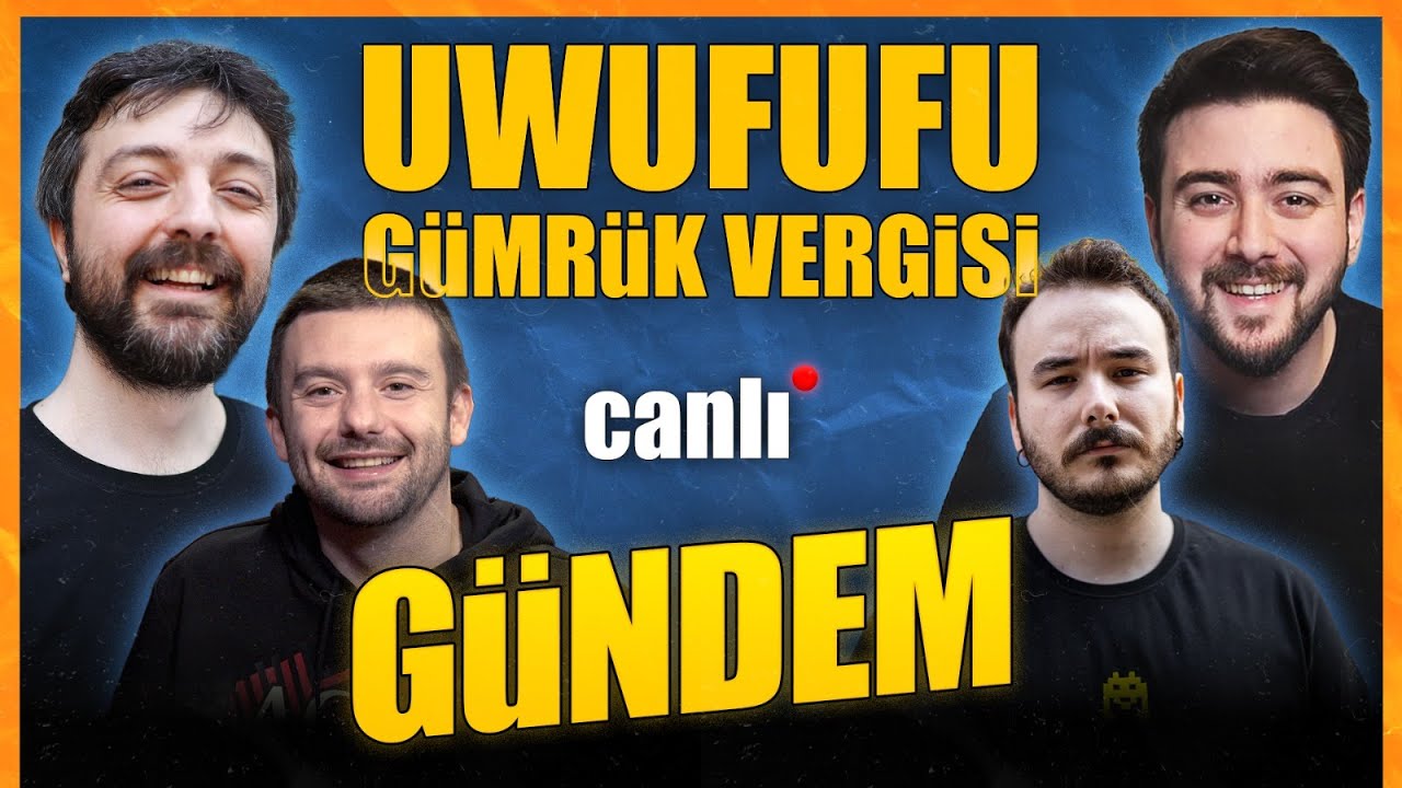 Oyun Seçiyoruz, Gümrük Mevzusunu Konuşuyoruz, Gündeme Bakıyoruz! - Muhabbet ve Uwufufu! CANLI 🔴