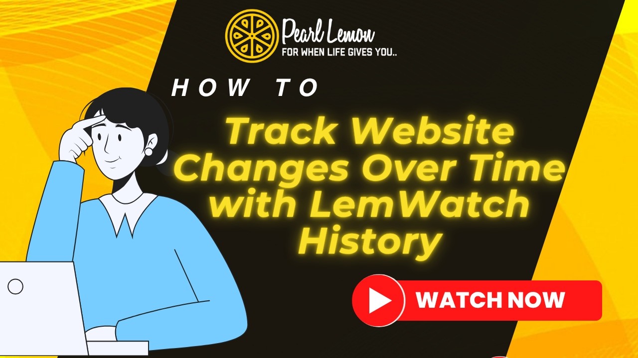 How to Track Website Changes Over Time with LemWatch History
