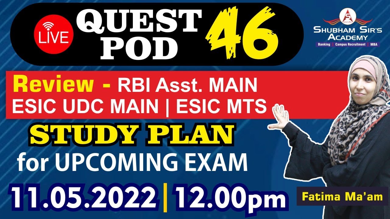 Quest POD 46 || Review RBI Asst. MAINS, ESIC UDC & ESIC MTS | Study Plan | Fatima Ma'am 11.05.2022