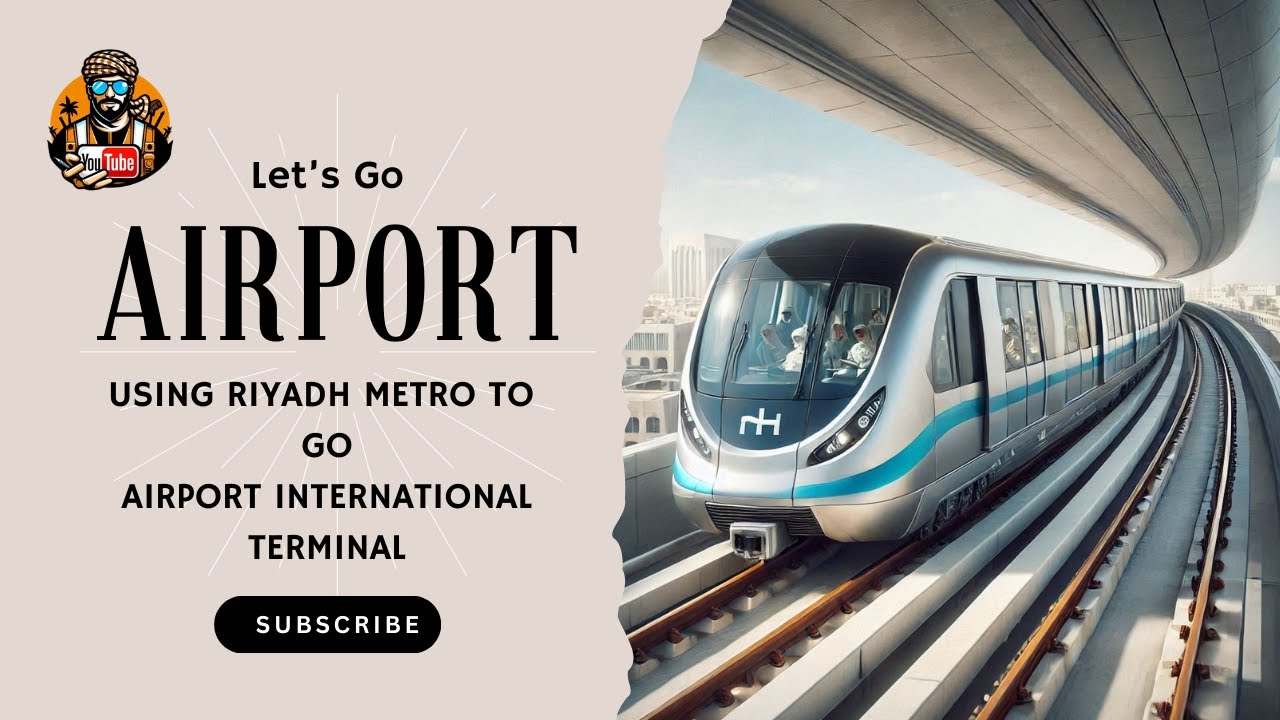 Travel to the Airport with Riyadh Metro | Airport Metro | Airport Yellow Line | Blue Line to Airport