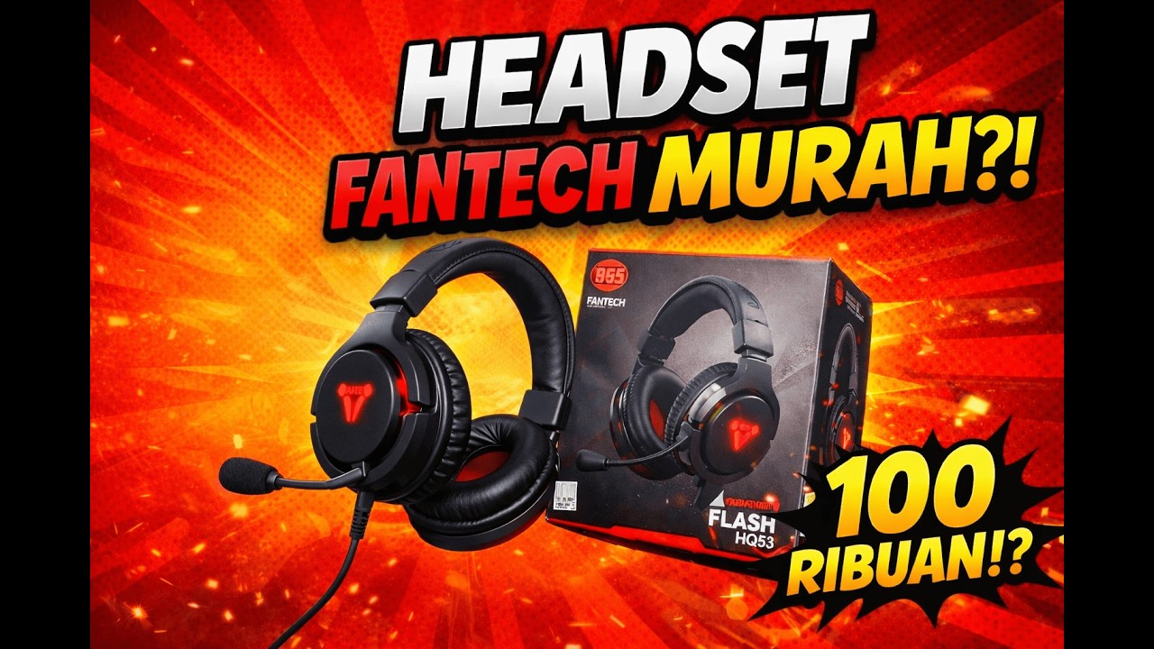 Unboxing Headset Gaming Fantech HQ53 – Murah Tapi Worth It?