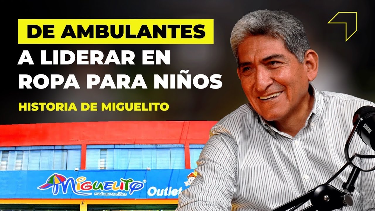 De ambulantes en el mercado central a empresarios: Historia de Miguelito con Ángel Rios