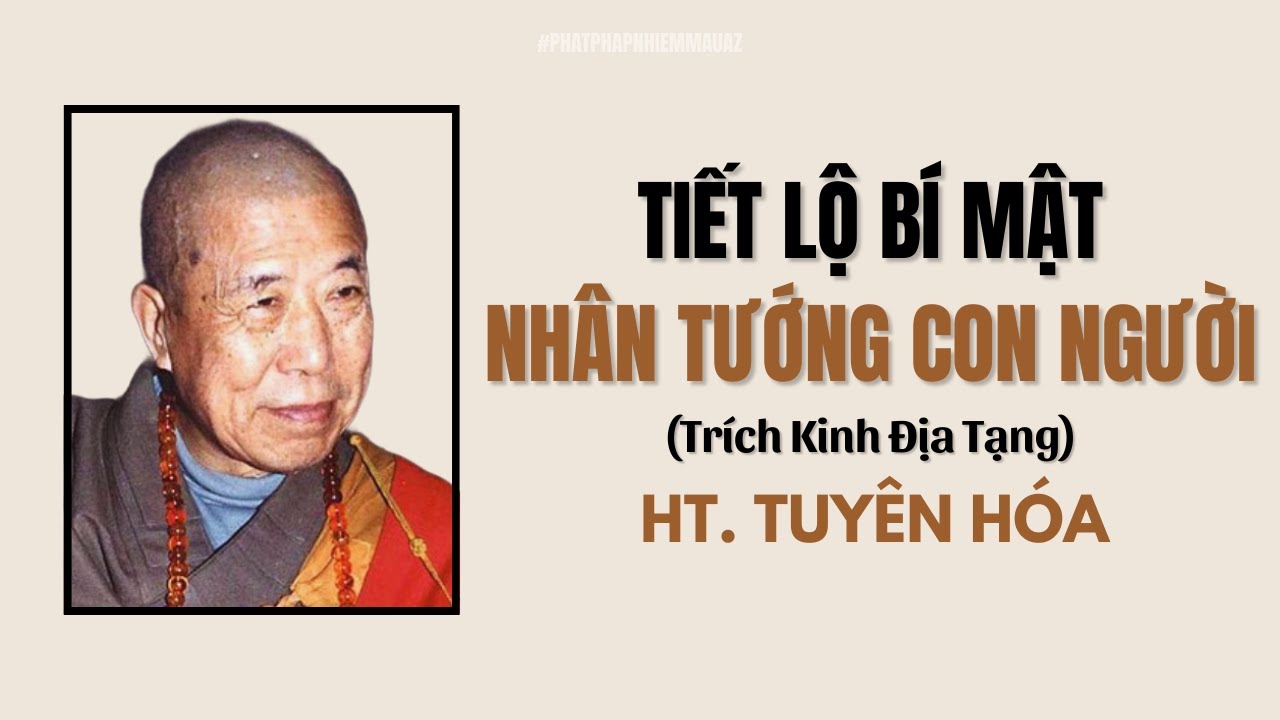 Tâm Sinh tướng, Tướng Sinh Mệnh. Bàn Về Nhân Tướng Học | Hòa Thượng Tuyên Hóa khai thị