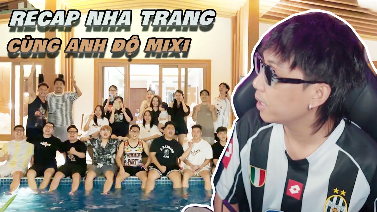 Nhìn lại chuyến đi Nha Trang qua ống kính anh lớn Độ Mixi cùng QNT.