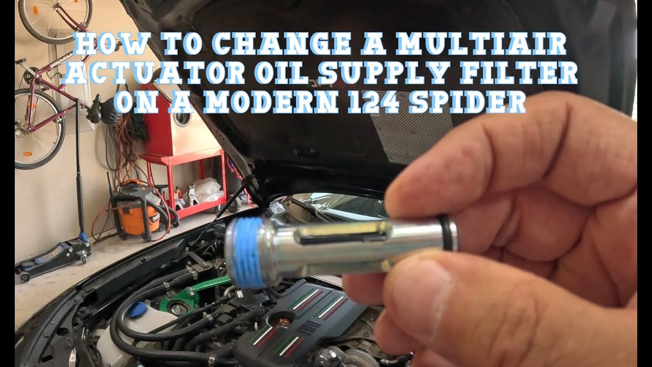 How to Change a Multiair Actuator Oil Supply Filter on a 124 Spider