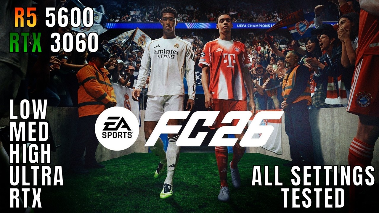 RTX 3060 12GB + Ryzen 5 5600 : EA Sports FC 26 (All Settings)