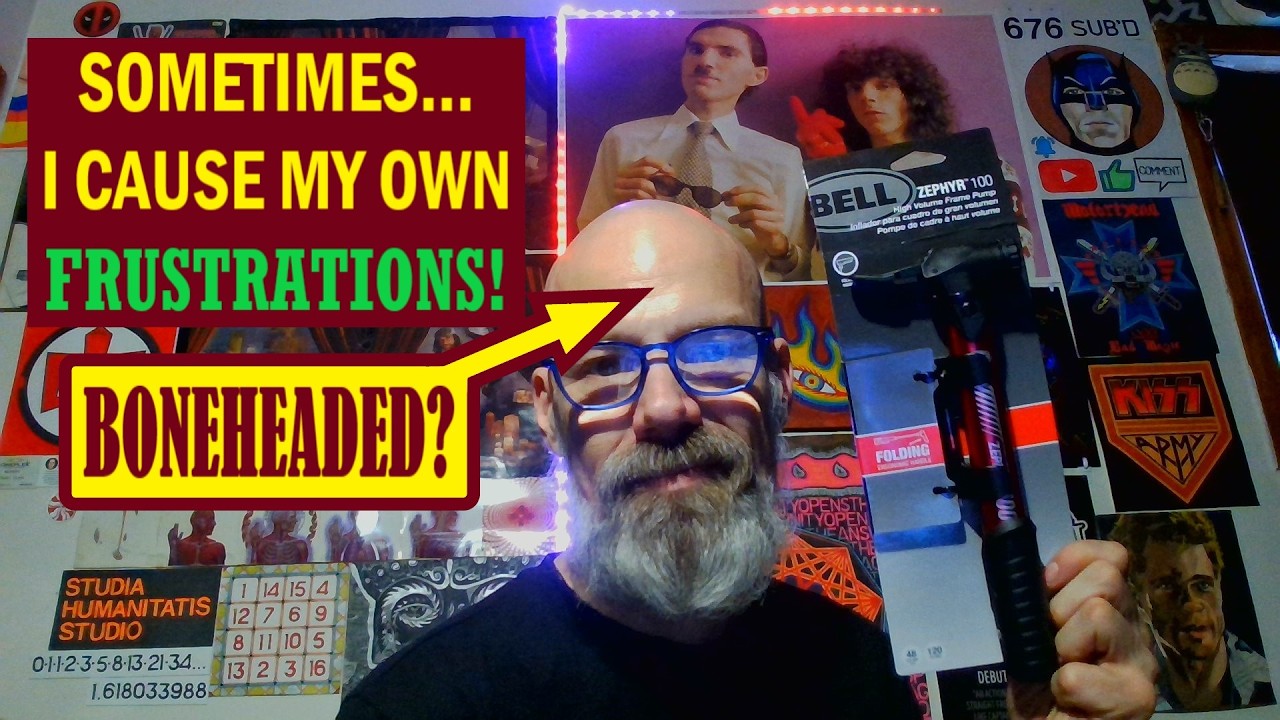 SOMETIMES... I CAUSE MY OWN FRUSTRATIONS!