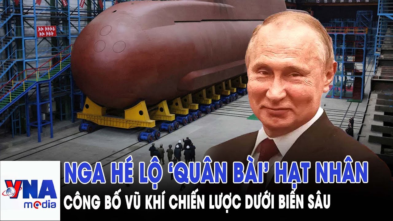 Át chủ bài hạt nhân’ thế hệ 5 của Nga trỗi dậy dưới lòng đạidương, tăng cường răn đe ngoài Bắc Cực
