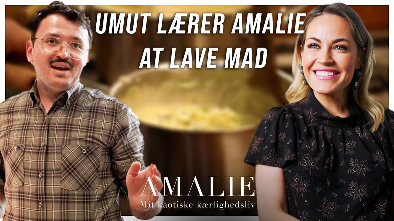 Madlavning med Amalie og Umut - Amalie: Mit Kaotiske K&aelig;rlighedsliv | Prime Video Danmark
