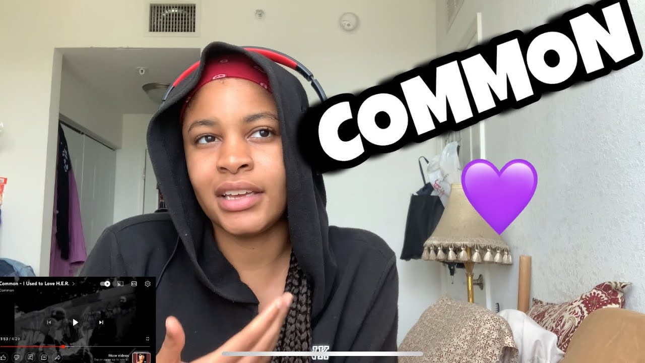COMMON “ I used to love her “ Reaction
